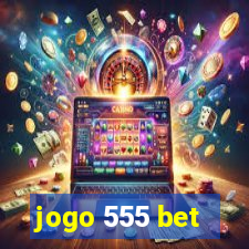 jogo 555 bet